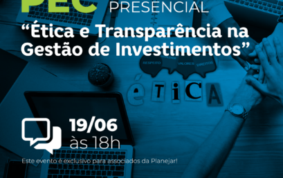 PEC: “Ética e Transparência na Gestão de Investimentos”
